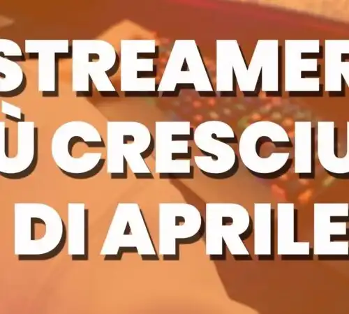 2Watch esclusivo, ecco la classifica degli streamer più cresciuti di aprile