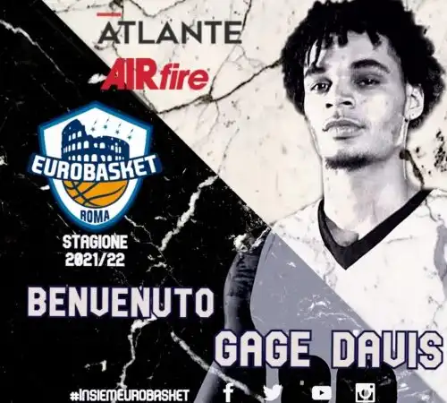 Gage Davis nuovo colpo dell’Atlante Eurobasket Roma